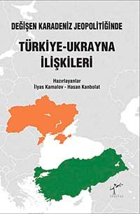 Değişen Karadeniz Jeopolitiğinde Türkiye-Ukranya İlişkileri