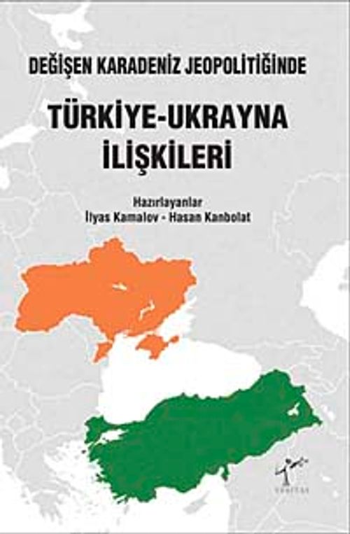 Değişen Karadeniz Jeopolitiğinde Türkiye-Ukranya İlişkileri