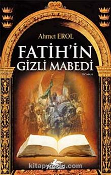 Fatih'in Gizli Mabedi - Ahmet Erol