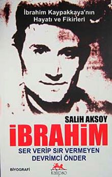 İbrahim & Ser Verip Sır Vermeyen Devrimci Önder