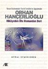 Orhan Han&ccedil;erlioğlu & Hikayeden &Ouml;te Romandan Beri