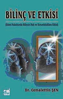 Bilinç ve Etkisi & İslam Hukukunda Bilincin Hak ve Sorumluluklara Etkisi