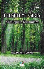 Felsefeye Giriş & Mitolojiden Kuramlara