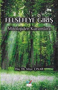 Felsefeye Giriş & Mitolojiden Kuramlara