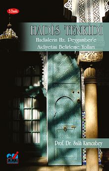 Hadis Tenkidi & Hadislerin Hz. Peygamber'e Aidiyetini Belirleme Yolları