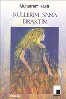 Küllerimi Sana Bıraktım