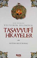 Velilerin Dilinden Tasavvufi Hikayeler & Nur İplikleri