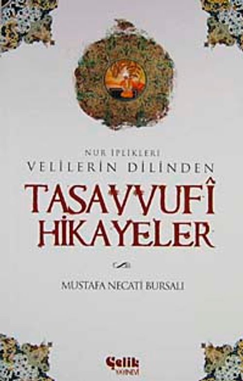 Velilerin Dilinden Tasavvufi Hikayeler & Nur İplikleri