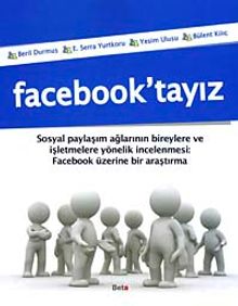 Facebook'tayız