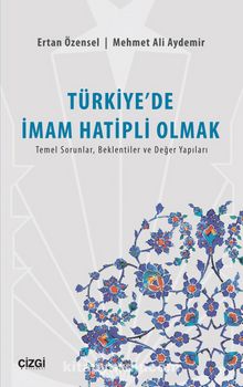 Türkiye'de İmam Hatipli Olmak & Temel Sorunlar, Beklentiler ve Değer Yapıları