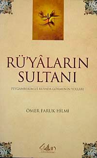 Rüyaların Sultanı & Peygamberimizi Rüyada Görmenin Yolları