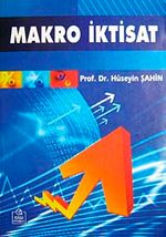 Makro İktisat / Prof. Dr. Hüseyin Şahin