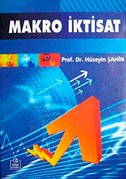 Makro İktisat / Prof. Dr. Hüseyin Şahin