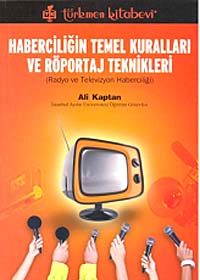 Haberciliğin Temel Kuralları ve Röportaj Teknikleri & Radyo ve Televizyon Haberciliği