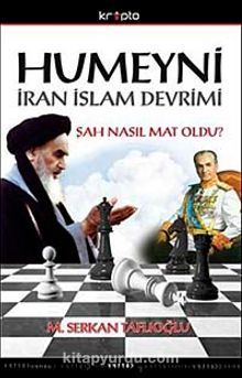 Humeyni ve İran İslam Devrimi & Şah Nasıl Mat Oldu?