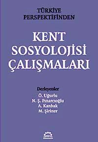 Türkiye Perspektifinden Kent Sosyolojisi Çalışmaları