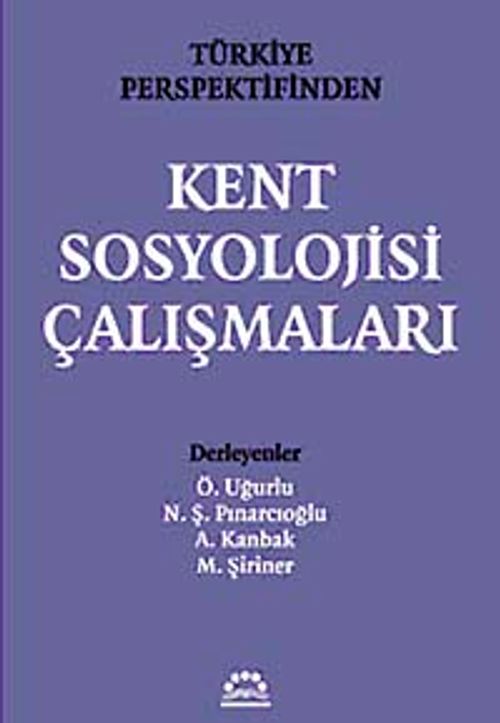 Türkiye Perspektifinden Kent Sosyolojisi Çalışmaları