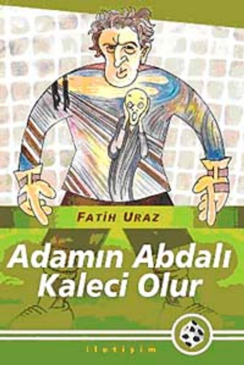 Adamın Abdalı Kaleci Olur