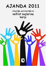 Ajanda 2011 & Irkçılığa, Ayrımcılığa ve Nefret Suçlarına Karşı