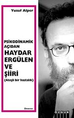 Psikodinamik Açıdan Haydar Ergülen ve Şiiri & Ateşli Bir Hastalık