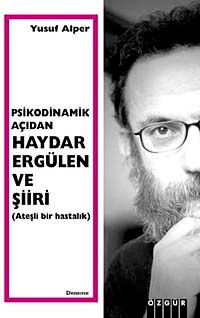 Psikodinamik Açıdan Haydar Ergülen ve Şiiri & Ateşli Bir Hastalık