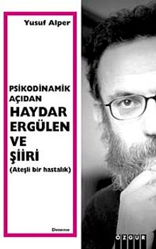 Psikodinamik Açıdan Haydar Ergülen ve Şiiri & Ateşli Bir Hastalık