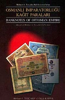 Osmanlı İmparatorluğu Kağıt Paraları Kataloğu & Catalogue of Banknotes of Ottoman Empire