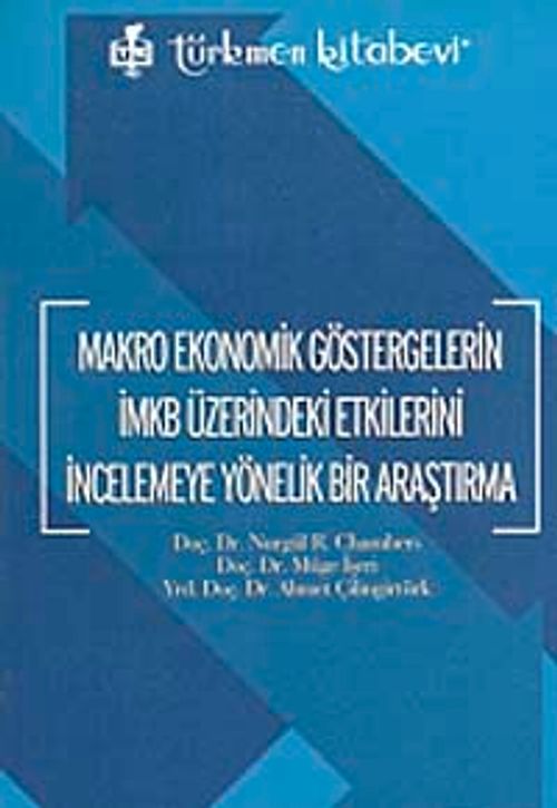 Makro Ekonomik Göstergelerin İMKB Üzerindeki Etkilerini İncelemeye Yönelik Bir Araştırma