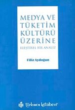 Medya ve Tüketim Kültürü Üzeri Eleştirel Bir Analiz