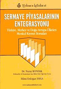 Sermaye Piyasalarının Entegrasyonu & Türkiye, Merkez ve Doğu Avrupa Ülkeleri Menkul Kıymet Borsaları