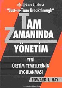 Just-İn-Time Breakthrough Tam Zamanında Yönetim & Yeni Üretim Temellerinin Uygulanması