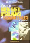 T&uuml;rkiye'de Kredi Kartı Uygulaması ve Ekonomik Etkileri