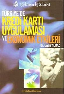 Türkiye'de Kredi Kartı Uygulaması ve Ekonomik Etkileri