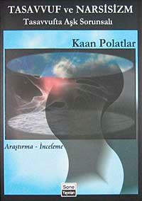 Tasavvuf ve Narsisizm & Tasavvufta Aşk Sorunsalı