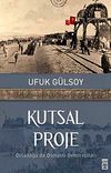 Kutsal Proje & Ortadoğu'da Osmanlı Demiryolları