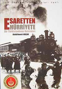 Esaretten Hürriyete Bir Türkistanlının Hatıraları