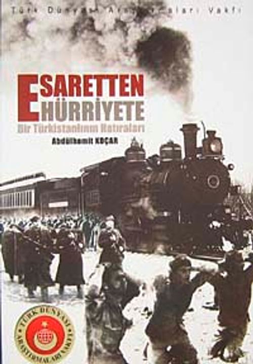 Esaretten Hürriyete Bir Türkistanlının Hatıraları