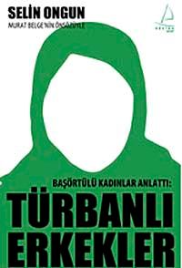 Başörtülü Kadınlar Anlattı Türbanlı Erkekler