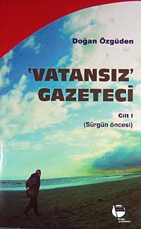 Vatansız Gazeteci 1 & Sürgün Öncesi