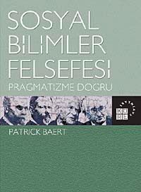 Sosyal Bilimler Felsefesi & Pragmatizme Doğru