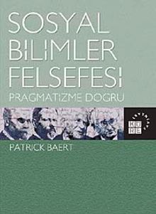 Sosyal Bilimler Felsefesi & Pragmatizme Doğru