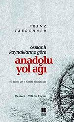 Osmanlı Kaynaklarına Göre Anadolu Yol Ağı