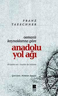 Osmanlı Kaynaklarına Göre Anadolu Yol Ağı