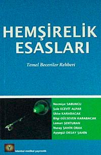 Hemşirelik Esasları & Temel Beceriler Rehberi