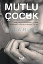 Mutlu Çocuk & Mutlu ve Kendinden Emin Çocuklar Yetiştirmek İçin Bilmeniz Gereken Her Şey