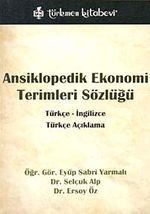 Ansiklopedik Ekonomi Terimleri Sözlüğü & Türkçe - İngilizce-Türkçe Açıklama