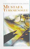 Davaya Adanan Bir &Ouml;m&uuml;r Mustafa T&uuml;rkmenoğlu
