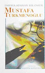 Davaya Adanan Bir Ömür Mustafa Türkmenoğlu
