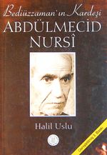 Abdülmecid Nursi & Bediüzzamanın Kardeşi