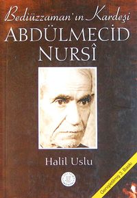 Abdülmecid Nursi & Bediüzzamanın Kardeşi